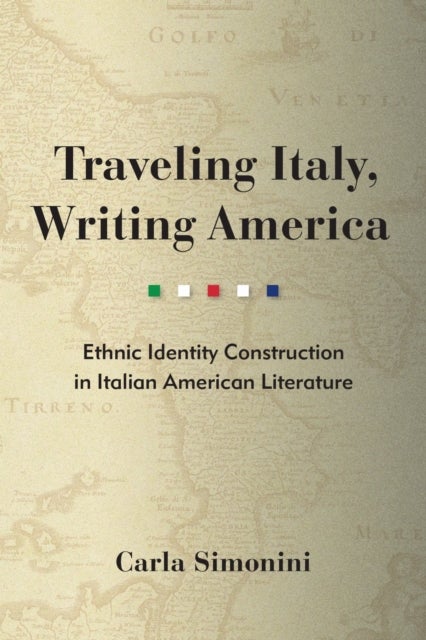 Traveling Italy, Writing America - Ethnic Identity Construction in Italian American Literature