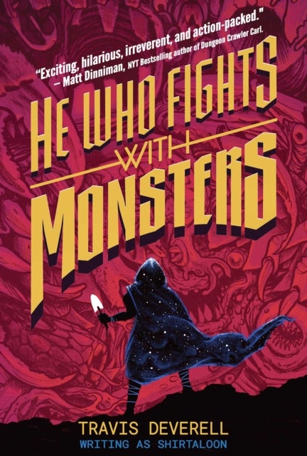 He Who Fights With Monsters, Book 1 - Outworlder