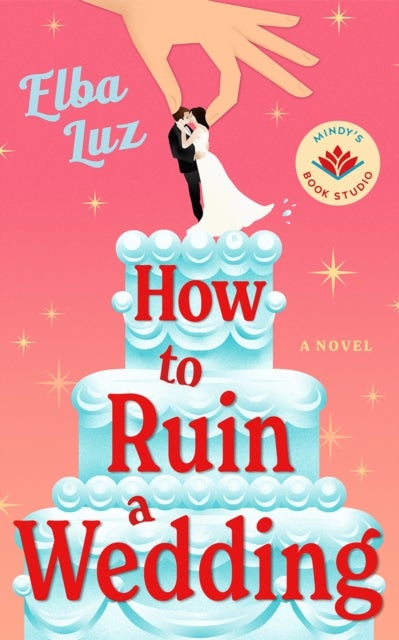 How to Ruin a Wedding - A Novel