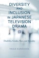 Diversity and Inclusion in Japanese Television Drama