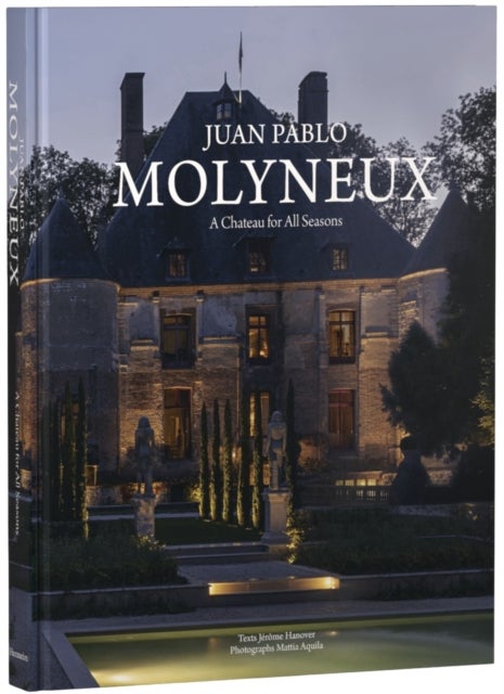 Juan Pablo Molyneux - A Chateau for All Seasons