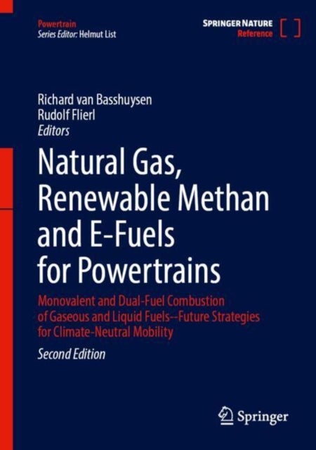 Natural Gas, Renewable Methane and E-Fuels for Powertrains - Monovalent and Dual-Fuel Combustion of Gaseous and Liquid Fuels—Future Strategies for Climate-Neutral Mobility