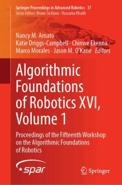 Algorithmic Foundations of Robotics XVI, Volume 1 - Proceedings of the Sixteenth Workshop on the Algorithmic Foundations of Robotics