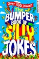 Bumper Book of Very Silly Jokes: Over 700 Laugh-Out-Loud Jokes!
