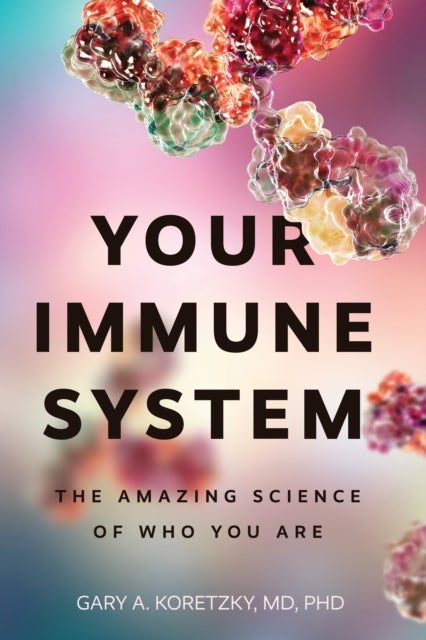 Your Immune System - The Amazing Science of Who You Are