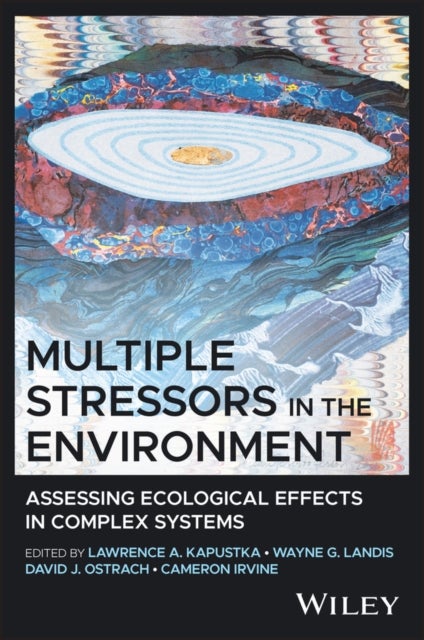Multiple Stressors in the Environment - Assessing Ecological Effects in Complex Systems