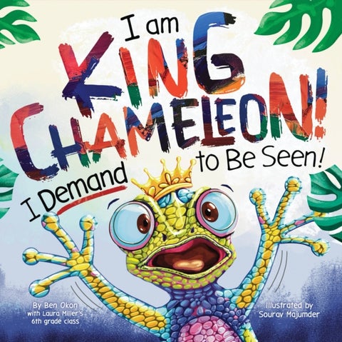 I Am King Chameleon! I Demand to be Seen!