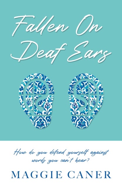 Fallen on Deaf Ears - How do you defend yourself against words you can’t hear?