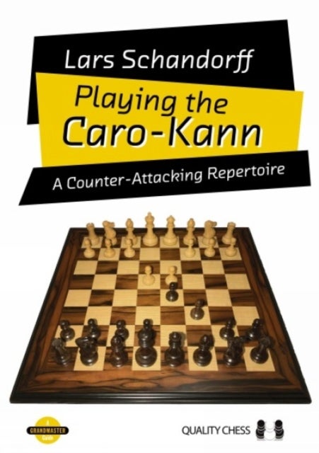 Playing the Caro-Kann - A Counter-Attacking Reperetoire