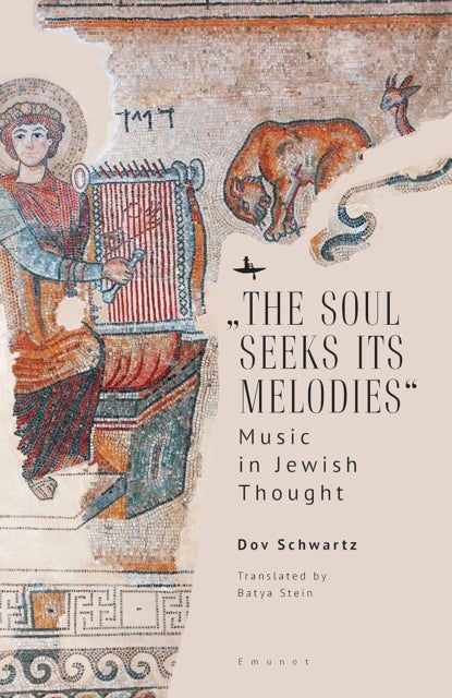 “The Soul Seeks Its Melodies” - Music in Jewish Thought