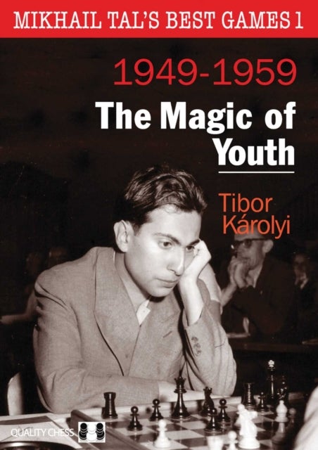 Mikhail Tal''s Best Games 1 - The Magic of Youth