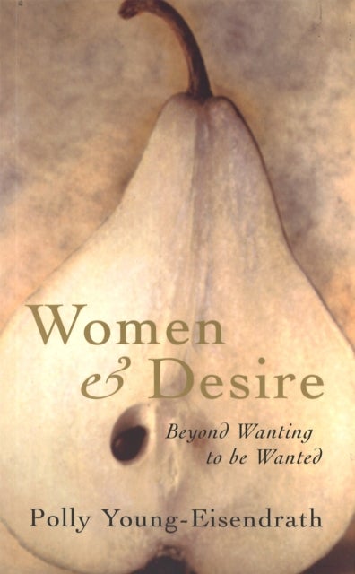 Women And Desire - Beyond wanting to be wanted