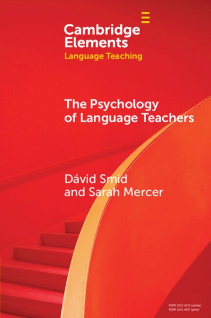 The Psychology of Language Teachers - Cognition, Affect, and Motivation
