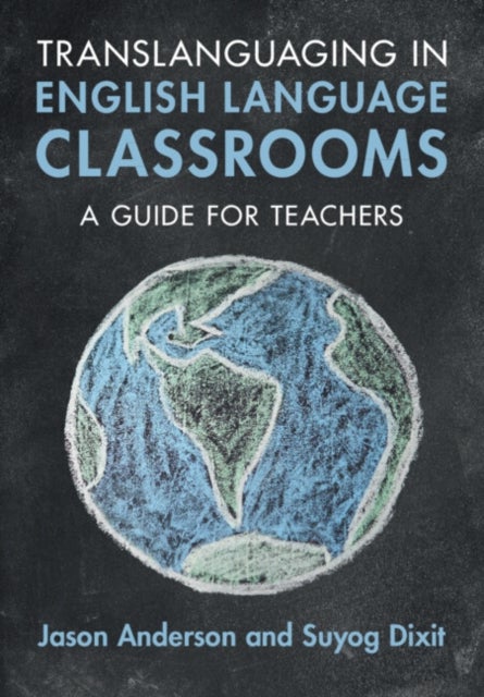 Translanguaging in English Language Classrooms - A Guide for Teachers