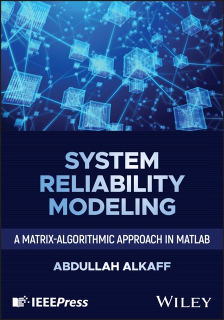 System Reliability Modeling - A Matrix-algorithmic Approach in MATLAB