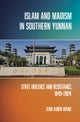 Islam and Maoism in Southern Yunnan