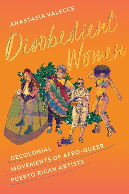 Disobedient Women - Decolonial Movements of Afro-Queer Puerto Rican Artists