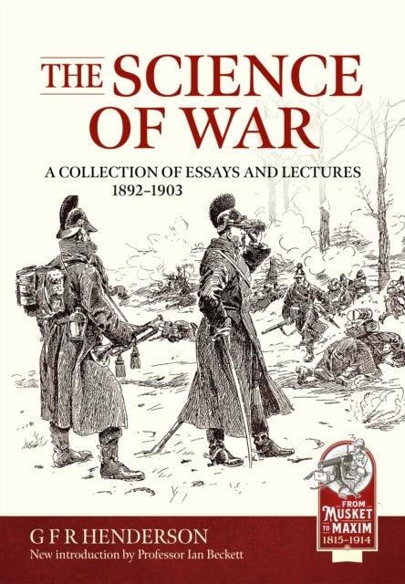 The Science of War - A Collection of essays and lectures, 1891-1903
