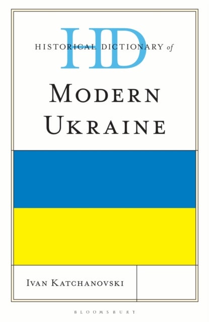 Historical Dictionary of Modern Ukraine