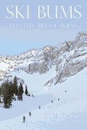 Ski Bums and the Art of Skiing