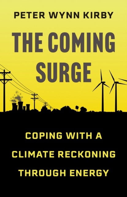 The Coming Surge - Coping with a Climate Reckoning Through Energy