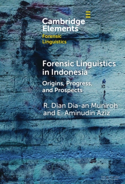 Forensic Linguistics in Indonesia - Origins, Progress, and Prospects