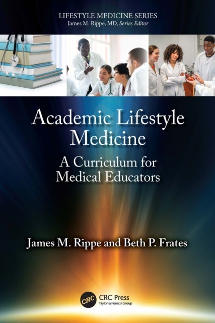 Academic Lifestyle Medicine - A Curriculum for Medical Educators