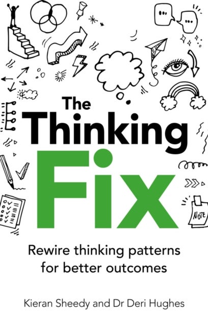The Thinking Fix - Rewire thinking patterns for better results