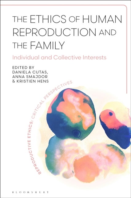 The Ethics of Human Reproduction and the Family - Individual and Collective Interests