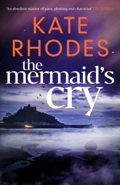 The Mermaid's Cry - The RIVETING NEW instalment in the Isles of Scilly Mysteries series…