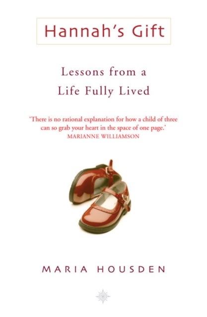 Hannah's Gift - Lessons from a life fully lived