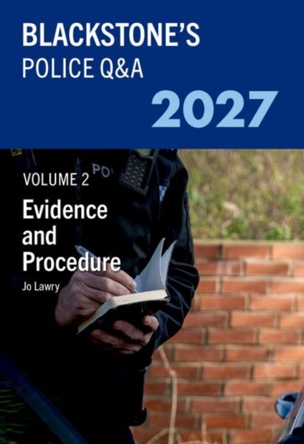 Blackstone''s Police Q&A''s Volume 2: Evidence and Procedure 2027