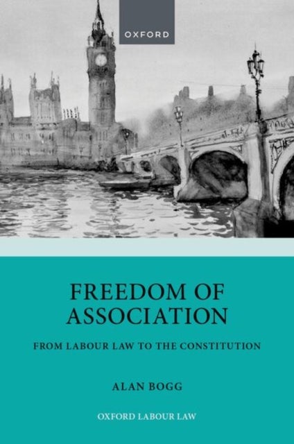 Freedom of Association - From Labour Law to the Constitution