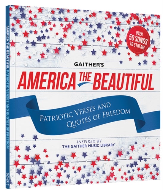 Gaither's America the Beautiful - Patriotic Songs, Verses, and Quotes of Freedom