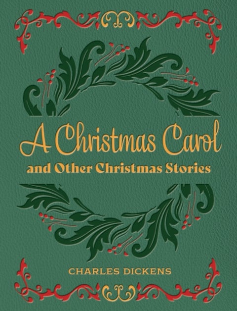 A Christmas Carol and Other Christmas Stories