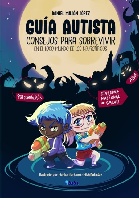 Guía Autista - Consejos para sobrevivir en el loco mundo de los neurotipicos