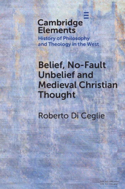 Belief, No-Fault Unbelief and Medieval Christian Thought