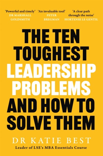 Ten Toughest Leadership Problems - And How to Solve Them