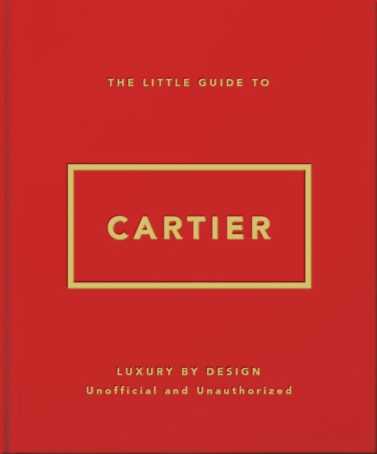 The Little Guide to Cartier: Luxury by Design