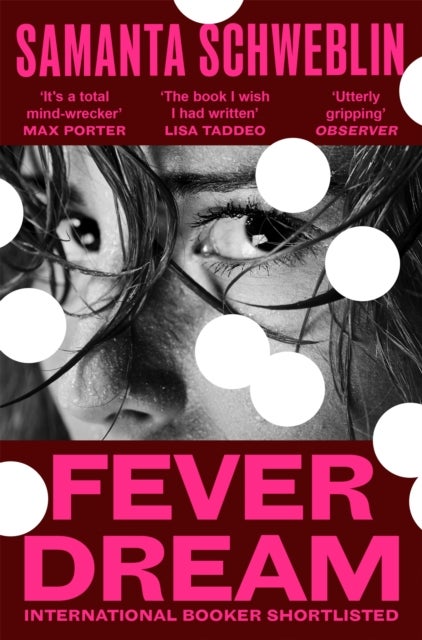 Fever Dream - The bone-chilling International Booker shortlisted novel
