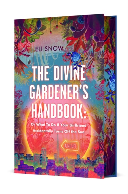 The Divine Gardener's Handbook - Or What to Do If Your Girlfriend Accidentally Turns Off the Sun