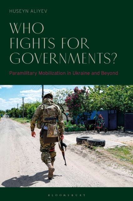Who Fights for Governments? - Paramilitary Mobilization in Ukraine and Beyond