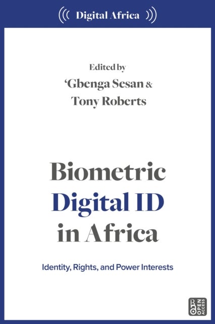 Biometric Digital ID in Africa - Identification, Rights, and Power
