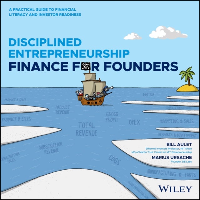 Finance for Disciplined Entrepreneurs - A Practical Guide to Financial Literacy and Investor Readiness