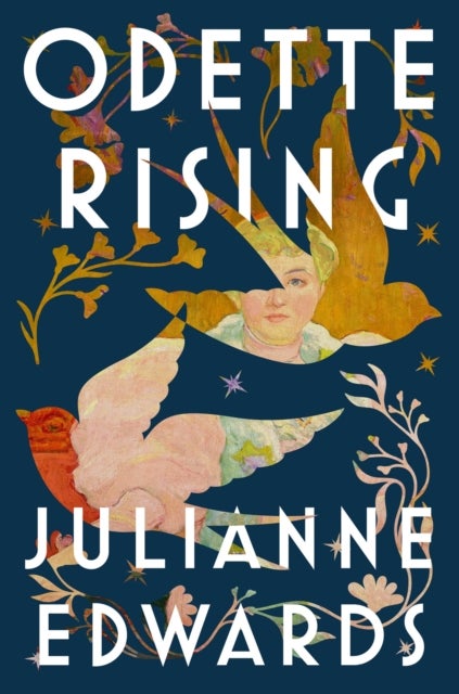Odette Rising - 'Reads like a subverted fairytale, steeped in wonder and daring . . . Masterful' Florence Knapp