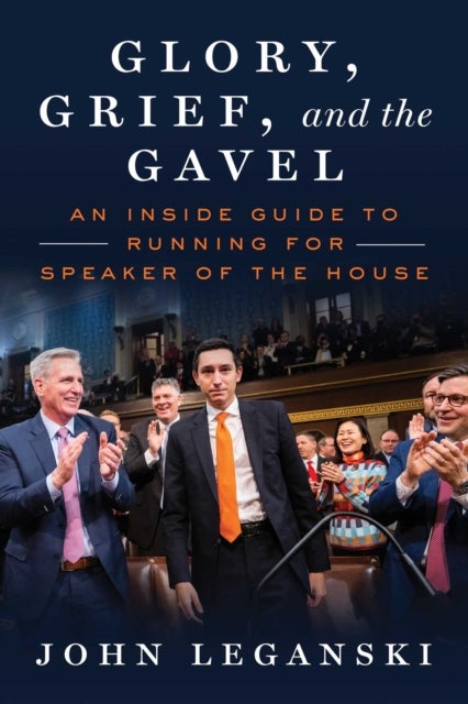 Glory, Grief, and the Gavel - An Inside Guide to Running for Speaker of the House