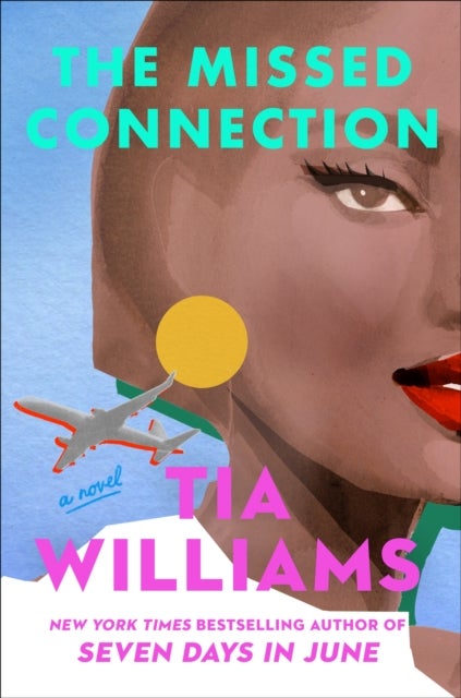 The Missed Connection - a sexy, spicy summer romance from the bestselling author of SEVEN DAYS IN JUNE