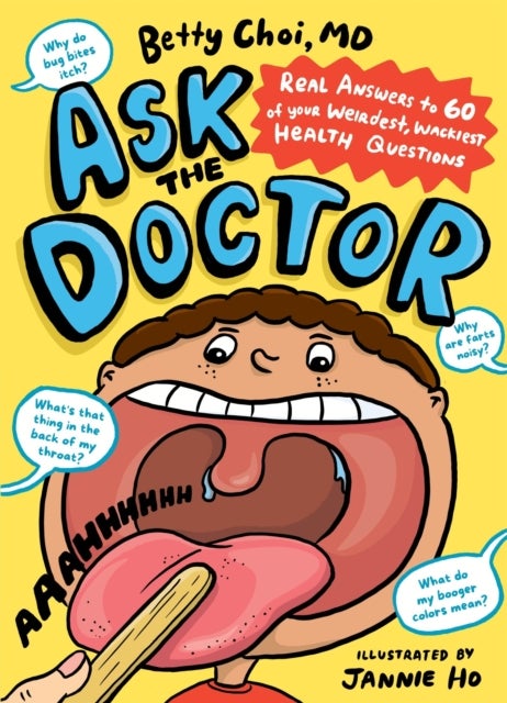 Ask the Doctor - Real Answers to 60 of Your Weirdest, Wackiest Health Questions