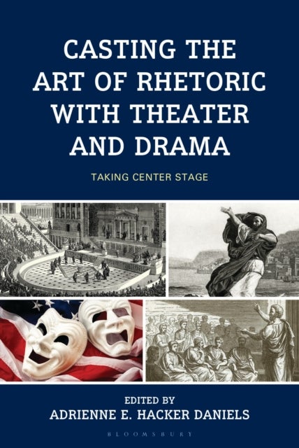 Casting the Art of Rhetoric with Theater and Drama - Taking Center Stage