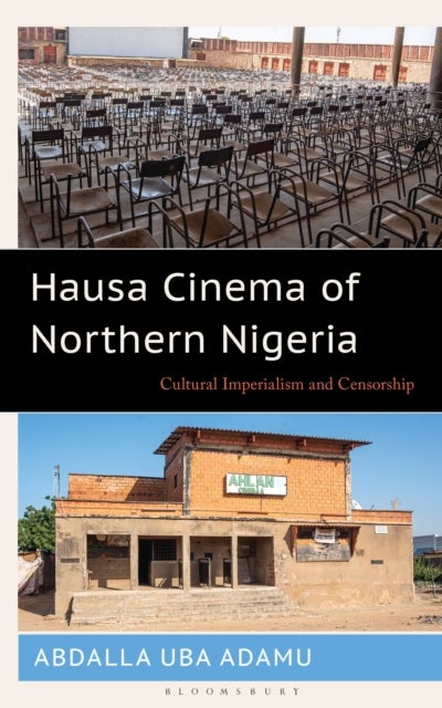 Hausa Cinema of Northern Nigeria - Cultural Imperialism and Censorship